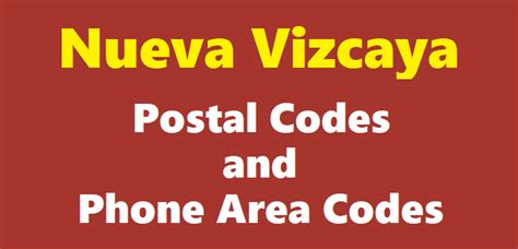 Nueva Vizcaya ZIP Codes, Postal Codes, and Phone Area Codes.